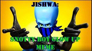 Jishwa's Designs |Snotty boy Glow up MEME|