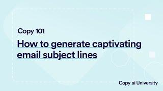 How to Generate Email Subject Lines Using Copy.ai