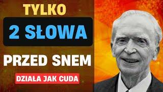 POWIEDZ TE 2 SŁOWA PRZED SNEM (Działa jak cuda) | Potęga podświadomosci - Joseph Murphy poardnik