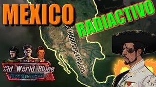 Restaurando la GLORIA de MEXICO en el APOCALIPSIS HOI4: Old World Blues