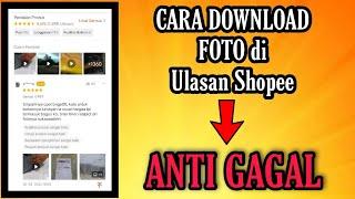 CARA DOWNLOAD GAMBAR FOTO DI ULASAN SHOPEE ANTI GAGAL