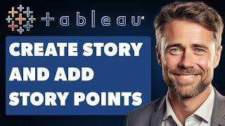 How to Create a Story and Add Story Points in Tableau (Full 2024 Guide)