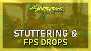 Cyberpunk 2077 - How To Fix FPS Drops & Stuttering on PC