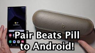 How to Connect Beats Pill Speaker to Android Phones!