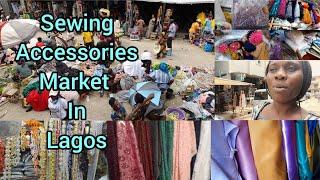 Price Of Sewing ACCESSORIES & Materials...  shopping guide in Oshodi Market #lagos