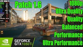 GTX 1050 Ti | Cyberpunk 2077 Patch 1.6 - 1080p FSR Ultra Quality, Quality, Balanced, Performance