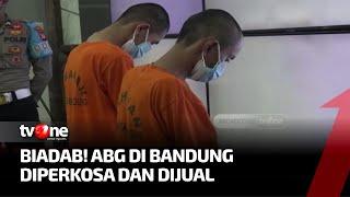 Biadab! ABG di Bandung Diperkosa dan Dijual, Tiga Tersangka Berhasil Diringkus | Kabar Petang tvOne