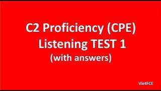 C2 Proficiency (CPE) Listening Test 1 with answers