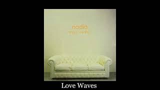Nadia - Love Waves