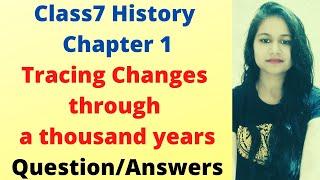 Class7 History Chapter 1 Tracing Changes Through a Thousand years Ques/Ans