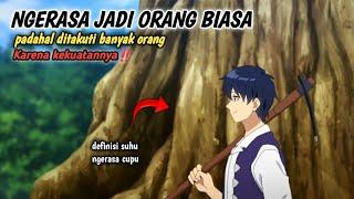 ngerasa jadi orang biasa padahal ditakuti banyak org Karena kekuatannya‼️ isekai nonbiri