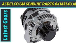 ACDelco GM Genuine Parts 84143543 Alternator - Review 2023