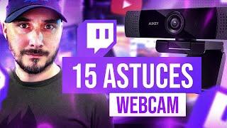 15 Astuces et Conseils pour sa Webcam et son Stream
