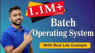 L-1.2: Batch Operating System | Types of Operating System