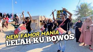 TERBARU LELAH KU BOWOS BERSAMA NEW FAMOR MANIA 