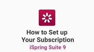 How to Set up Your iSpring Suite Subscription