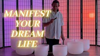 MANIFEST YOUR DREAM LIFE: Sound Bath for Manifestation | Crystal Singing Bowl Meditation