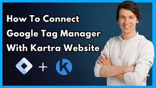 How To Connect Google Tag Manager With Kartra