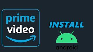 How To Install and Login To Amazon Prime Video On Android
