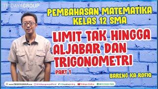 Kelas 12 SMA - Matematika - Limit Tak Hingga Aljabar dan Trigonometri Part 1 - Bimbel Tridaya Online