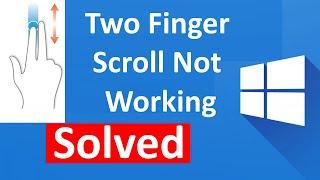 Fix Two Finger Scroll Not Working on windows 10/11