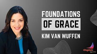 God is Our Security (Foundations of Grace with Minister Kim Van Wuffen)