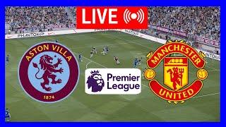 LIVE : Aston Villa vs Manchester United | English Premier League 24/25 | Epl Live Stream Full Match