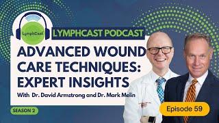 Advanced Wound Care Techniques: Expert Insights l LymphCast E59