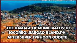 THE DAMAGE OF MUNICIPALITY OF SOCORRO, SIARGAO ISLAND.PH  AFTER SUPER TYPHOON ODDETE.