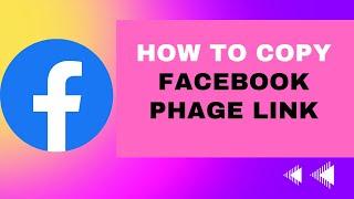 How to Copy Facebook Phage link 2022