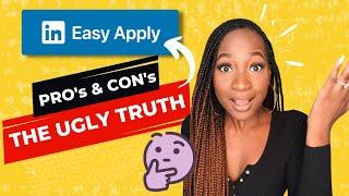 EASY APPLY LINKEDIN (PROS, CONS & THE UGLY TRUTH)