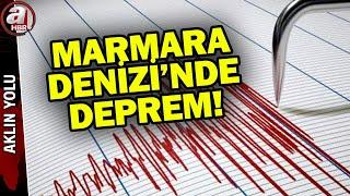 Marmara Denizi'nde deprem! AFAD ilk detayları duyurdu | A Haber