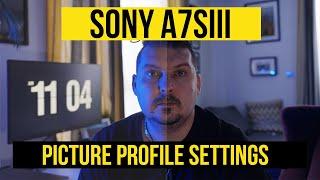 My a7Siii Picture Profile Settings | Complete Walkthrough!