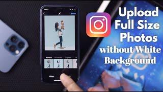 How to Upload Full Photo on Instagram [Without Cropping]