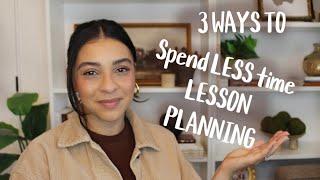 HOW TO SPEND LESS TIME LESSON PLANNING