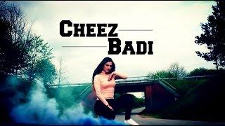 Dance on: Cheez Badi