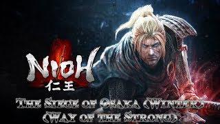 Nioh - 100% Walktrough / Way of the Strong - The Siege of Osaka (Winter)