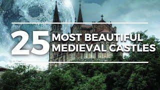 25 Most Beautiful Medieval Castles in the World