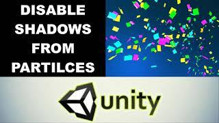 Disable shadows from particles in unity easy tutorial