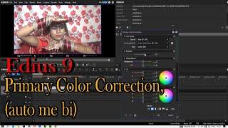 Edius 9 Primary Color Correction (auto me bi),By Sbj Digital lab