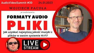 AVS#30 - Wojciech Pacuła - Jak uzyskać najlepsze brzmienie muzyki z plików na swoim Hi-Fi?