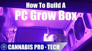 How to Build a PC Grow Box