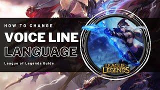 How To Change Voice Language in League of Legends