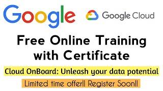 Google Free Online Training with Certificate | Cloud OnBoard | Google Cloud