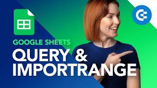Your Ultimate 2024 Guide to QUERY & IMPORTRANGE in Google Sheets 