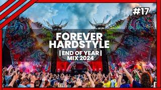 Forever Hardstyle #17 | End Of Year Mix 2024