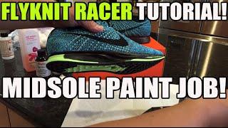 Sneaker Custom pt 1: How To Paint Midsole On Nike Flyknit Racer!