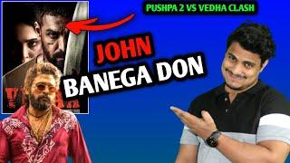 Pushpa 2 Vs Vedha Movie BIG Clash | John Banega Don | Vedha Movie Official Release Date | Pushpa 2