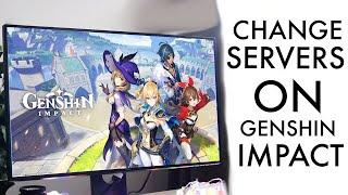 How To Change Servers In Genshin Impact! (2022)