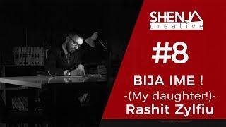 8 - BIJA IME ! -(My daughter!)- Rashit Zylfiu